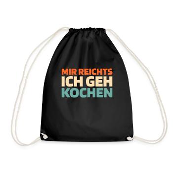 Koch Kochen Mir Reichts Ich Geh Kochen - Turnbeutel - Schwarz - Vorne
