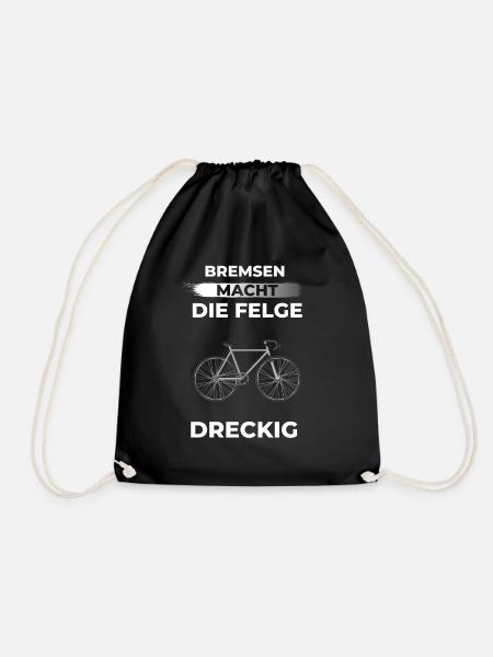 Bremsen macht die Felge dreckig Fahrradmotiv - Turnbeutel - Schwarz