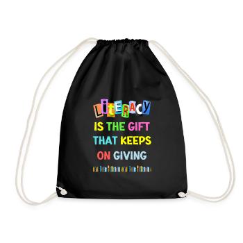 Literacy is the gift that keeps on giving. - Drawstring Bag - black - Front