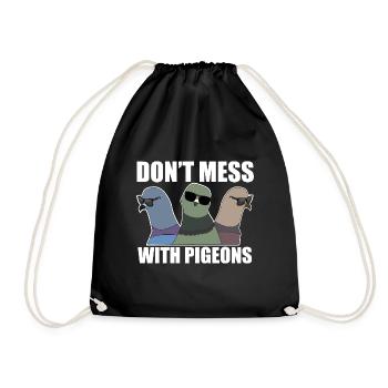 Don't Mess With Pigeons Design for Pigeon Lovers - Drawstring Bag - black - Front