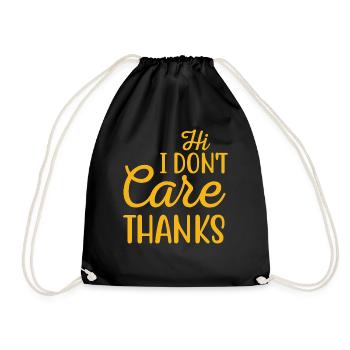 Hi I Don t Care Thanks Sarcastic Novelty Funny - Drawstring Bag - black - Front