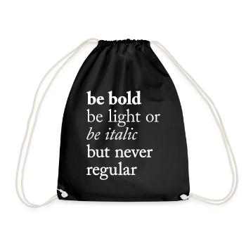 be bold Typography - Turnbeutel - Schwarz - Vorne