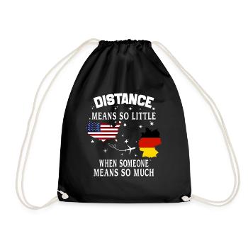 Distance Means So Little When Someone Means Much - Drawstring Bag - black - Front