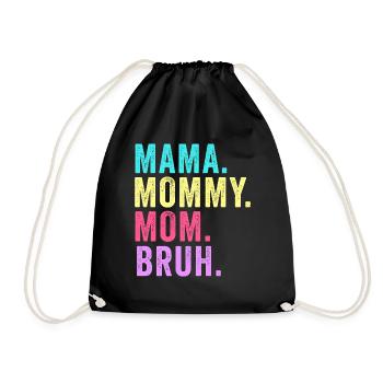 Mama Mommy Mom Bruh - Drawstring Bag - black - Front