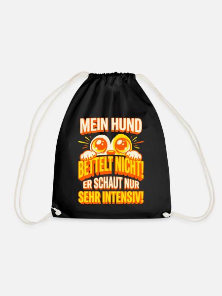 Mein Hund bettelt nicht - Lustiger Hundespruch - Turnbeutel - Schwarz