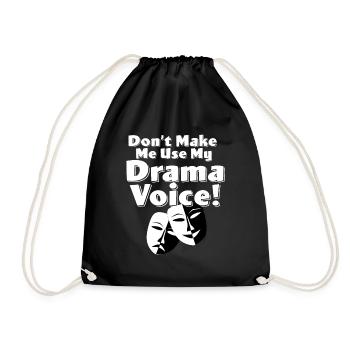 Drama - Lass mich nicht meine Drama-Stimme benutzen - Turnbeutel - Schwarz - Vorne