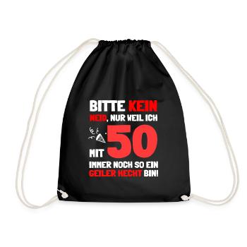 Bitte kein Neid, nur weil ich mit 50 immer noch so - Turnbeutel - Schwarz - Vorne