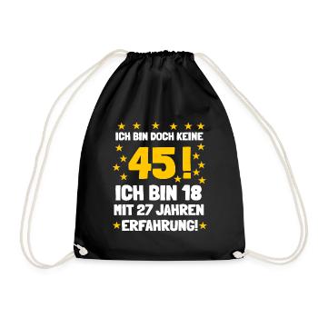 Ich bin 18 mit 27 Jahren Erfahrung und keine 45 - Turnbeutel - Schwarz - Vorne