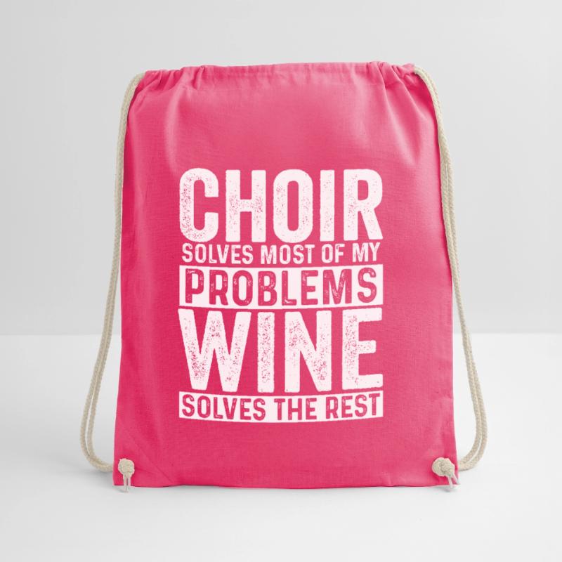 Choir Solves Most Problems Wine Solves The Rest Drawstring Bag