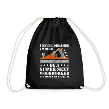 Never Dreamed Would Be Super Sexy Woodworking - Drawstring Bag - black - Front