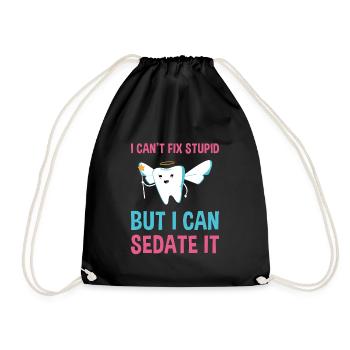 Cant Fix Stupid But Can Sedate It Dental Assistant - Drawstring Bag - black - Front