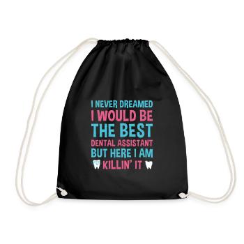 Never Dreamed Would Be The Best Dental Assistant - Drawstring Bag - black - Front