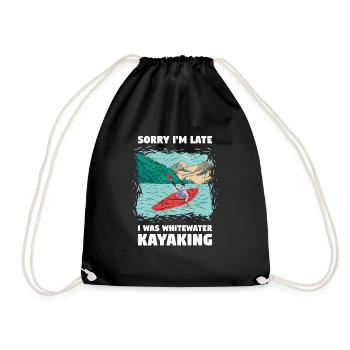 Sorry I'm Late I Was Whitewater Kayaking - Turnbeutel - Schwarz - Vorne
