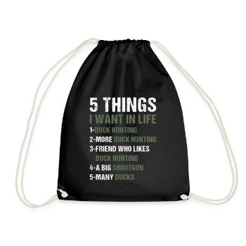 Duck Hunter 5 Things I Want In Life Duck Hunting - Drawstring Bag - black - Front