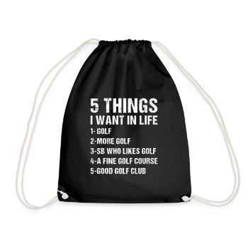 Sport 5 Things I Want In Life Golf - Drawstring Bag - black - Front