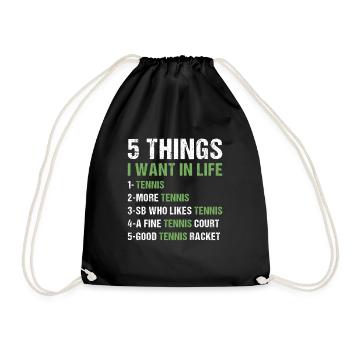 Sport 5 Things I Want In Life Tennis - Turnbeutel - Schwarz - Vorne