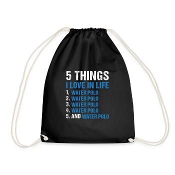 Sport 5 Things I Love In Life Water Polo - Drawstring Bag - black - Front