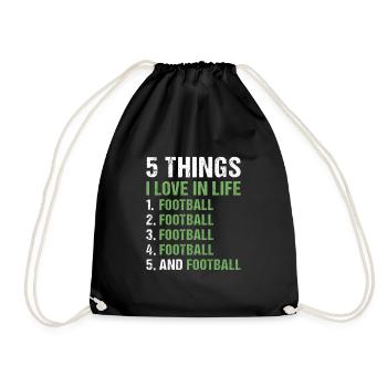 Sport 5 Things I Love In Life Football - Turnbeutel - Schwarz - Vorne