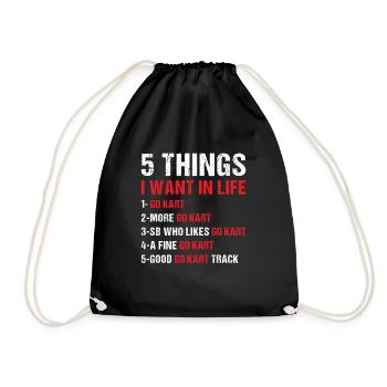 Sport 5 Things I Want In Life Go Kart - Turnbeutel - Schwarz - Vorne