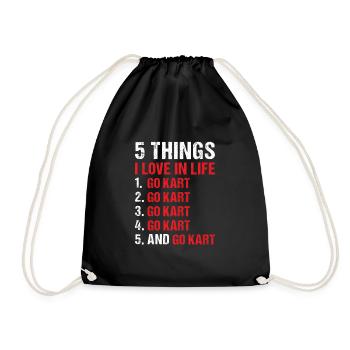 Sport 5 Things I Love In Life Go Kart - Turnbeutel - Schwarz - Vorne