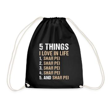 5 Things I Love In Life Shar Pei - Turnbeutel - Schwarz - Vorne