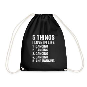 Dancer 5 Things I Love In Life Dancing - Turnbeutel - Schwarz - Vorne