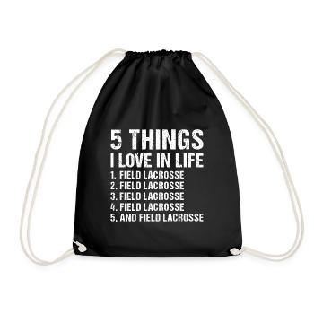 Sport 5 Things I Love In Life Field Lacrosse - Drawstring Bag - black - Front