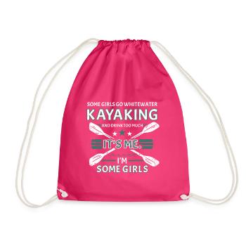 Some Girls Go Whitewater Kayaking And Drink Much - Drawstring Bag - fuchsia - Front