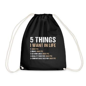 5 Things I Want In Life Shar Pei - Turnbeutel - Schwarz - Vorne