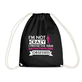 Baton Twirler I'm Not Crazy Baton Twirling - Drawstring Bag - black - Front