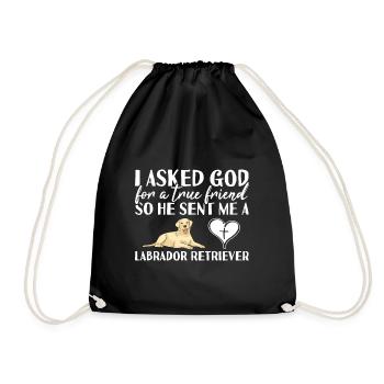 I Asked God For A True Friend Labrador Retriever - Drawstring Bag - black - Front