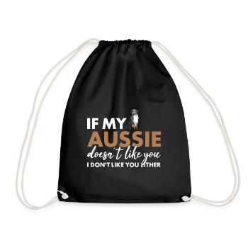 Dog If My Aussie Doesn't Like You - Turnbeutel - Schwarz - Vorne