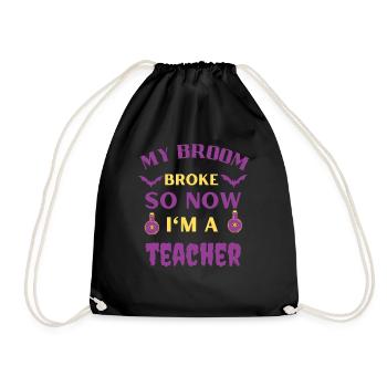 My Broom Broke So Now I'm A Teacher - Drawstring Bag - black - Front