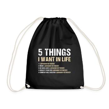5 Things I Want In Life Labrador Retriever - Drawstring Bag - black - Front