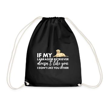 If My Labrador Retriever Doesn't Like You - Drawstring Bag - black - Front