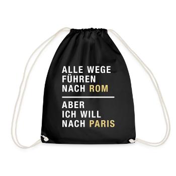 Spruch, Alle Wege führen nach Rom, Paris - Turnbeutel - Schwarz - Vorne