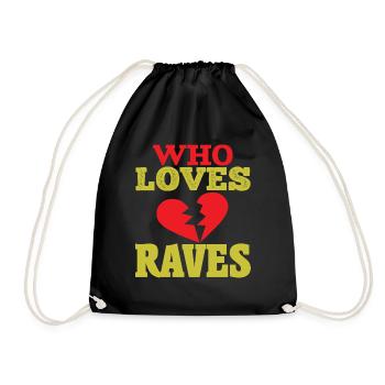 WHO LOVES RAVES - Drawstring Bag - black - Front