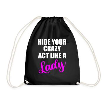 Hide your crazy lady quote - Drawstring Bag - black - Front