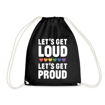 LGBT Pride Month - Let's get Loud, let's get proud - Turnbeutel - Schwarz - Vorne