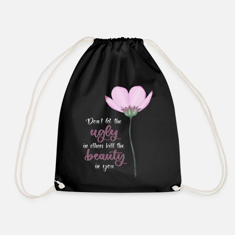 Don't Let The Ugly Kill The Beauty In You - Drawstring Bag - black