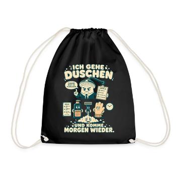 Ich gehe duschen und komme morgen wieder - Turnbeutel - Schwarz - Vorne