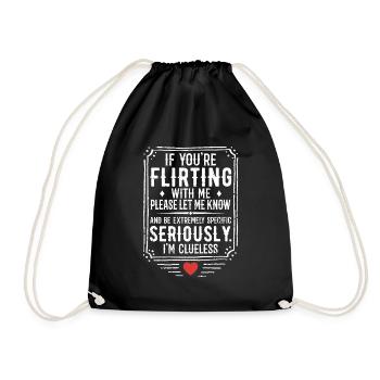 If You're Flirting With Me Please Let Know - Drawstring Bag - black - Front