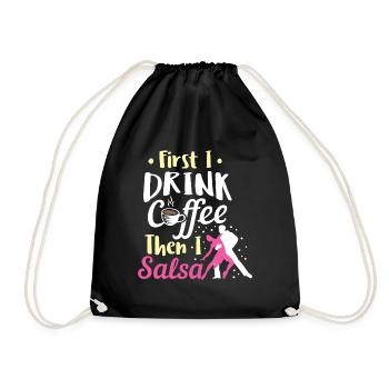 Salsa Dancing Drink Coffee Then Salsa Birthday - Drawstring Bag - black - Front