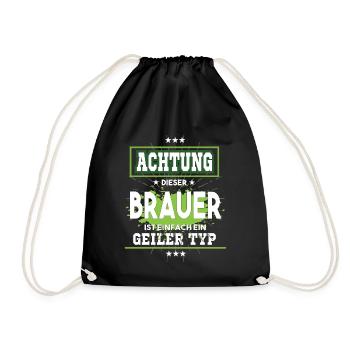 Brauer ist einfach ein geiler Typ T-Shirt - Turnbeutel - Schwarz - Vorne