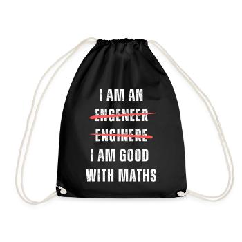 I am an engineer. I am good with maths. Machine - Drawstring Bag - black - Front