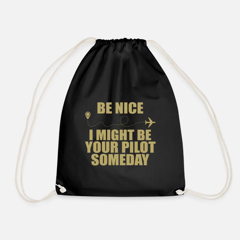 Sei nett, ich könnte eines Tages dein Pilot sein - Turnbeutel - Schwarz