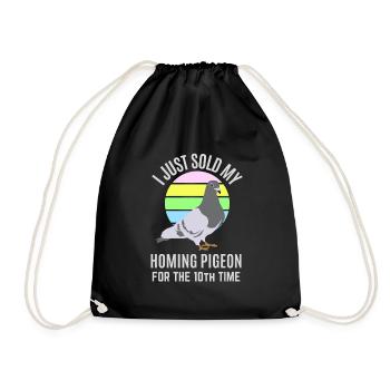 I Just Sold My Homing Pigeon Funny Joke - Drawstring Bag - black - Front
