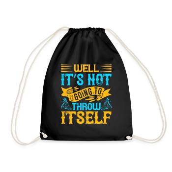 Well, It’s Not Going To Throw Itself - Drawstring Bag - black - Front