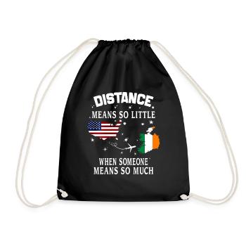 Distance Means So Little When Someone Means Much - Drawstring Bag - black - Front