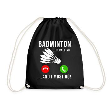 Badminton Is Calling Shuttlecock - Drawstring Bag - black - Front